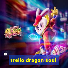 trello dragon soul